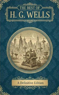 The Best of H. G. Wells