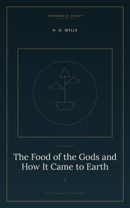 The Food of the Gods and How It Came to Earth