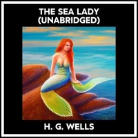 The Sea Lady (Unabridged)