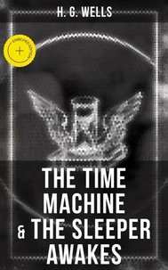 The Time Machine &amp; The Sleeper Awakes