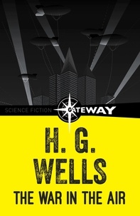 H.G. Wells - The War in the Air.