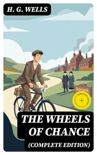 The Wheels of Chance (Complete Edition)