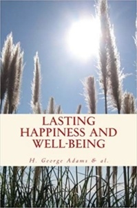 H. George Adams et James Allen - Lasting Happiness and Well-Being.