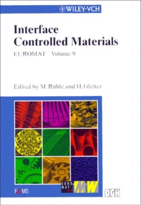 H Gleiter et M Ruhle - Interface Controlled Materials. Euromat 99 - Volume 9.