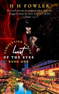  H H Fowler - Lust of the Eyes - Temptation Series, #1.