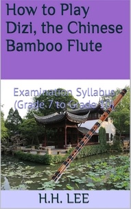  H.H. Lee - How to Play Dizi, the Chinese Bamboo Flute: Examination Syllabus (Grade 7 to Grade 10) - How to Play Dizi, the Chinese Bamboo Flute, #5.