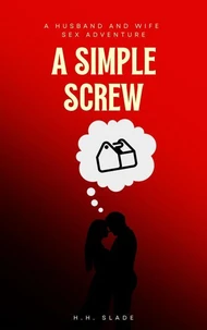 A Simple Screw: A Husband and Wife Sex Adventure