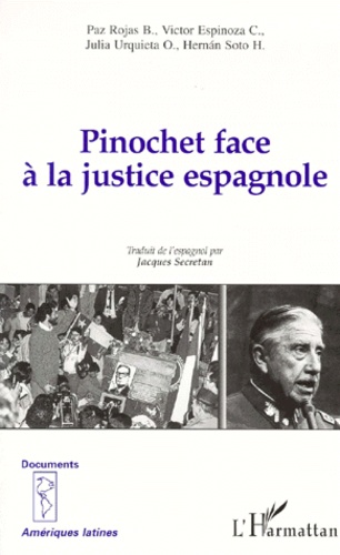 H Hernan Soto et B Paz Rojas - Pinochet face à la justice espagnole.