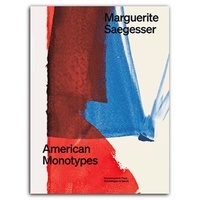 H Hirsch - Marguerite Saegesser American Monotypes.