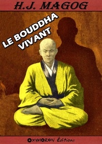 H. J. Magog - Le Bouddha vivant.