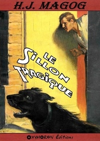 H. J. Magog - Le sillon tragique.