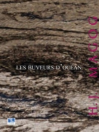 H. J. Magog - Les Buveurs d'océan.