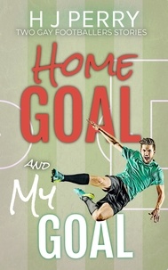  H J Perry - Home Goal  &amp; My Goal - Gay Footballer Romance.