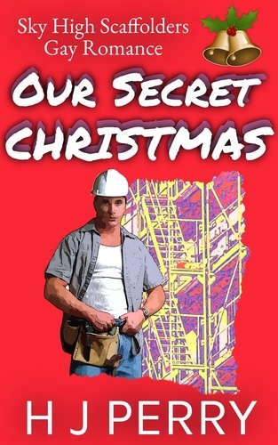  H J Perry - Our Secret Christmas - Sky High Scaffolders, #2.