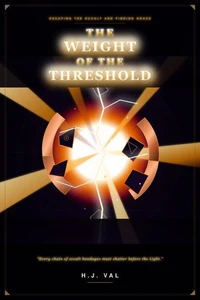 THE WEIGHT OF THE THRESHOLD Escaping the Occult and Finding Grace