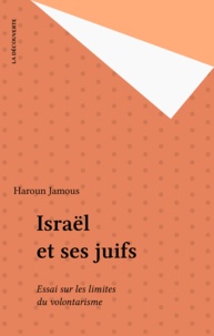H Jamous - Israël et ses Juifs - Essai sur les limites du volontarisme.