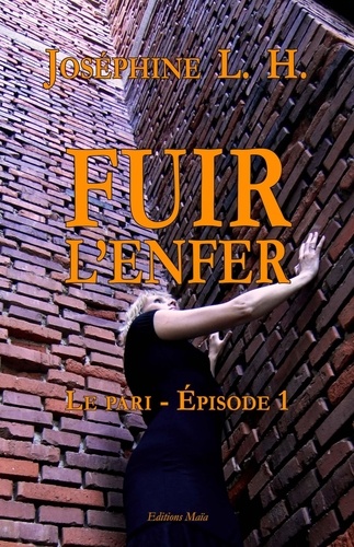 H. joséphine L. - Fuir l'enfer - Le pari - Episode 1.