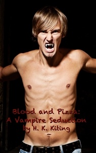  H. K. Kiting - Blood and Pizza: A Vampire Seduction.