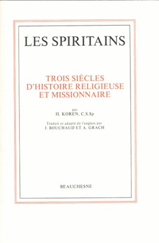 H Koren - Spiritains : Trois Siecles D'Histoire Religieuse Et Missionnaire.