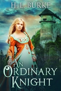  H. L. Burke - An Ordinary Knight - A Fairy Cursed Fable, #1.