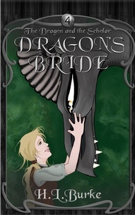  H. L. Burke - Dragon's Bride - The Dragon and the Scholar, #4.