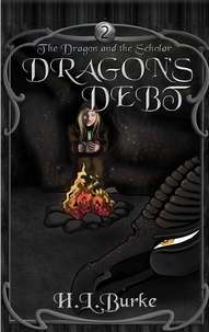  H. L. Burke - Dragon's Debt - The Dragon and the Scholar, #2.