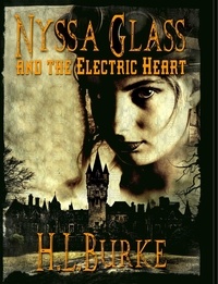  H. L. Burke - Nyssa Glass and the Electric Heart - Nyssa Glass, #5.