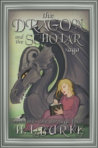  H. L. Burke - The Dragon and the Scholar Saga: Complete Fantasy Romance Series Boxset - The Dragon and the Scholar.
