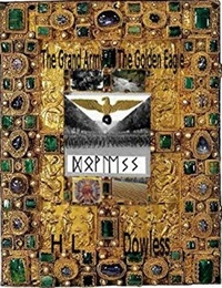  H.L. Dowless - The Grand Army of the Golden Eagle.