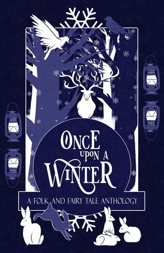  H. L. Macfarlane et  Caroline Logan - Once Upon a Winter: A Folk and Fairy Tale Anthology - Once Upon a Season, #1.