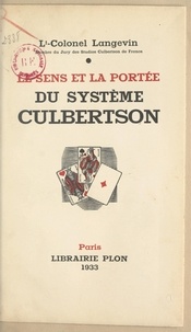 H. Langevin et Ely Culbertson - Le sens et la portée du système Culbertson.