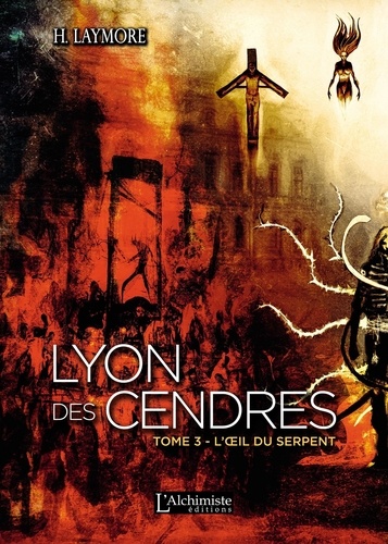 Lyon des Cendres Tome 3 L'oeil du serpent