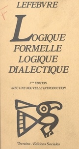 H Lefebvre - Logique formelle, logique dialectique.