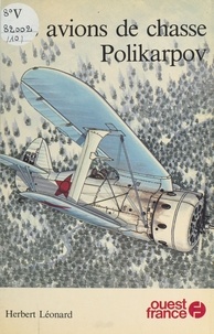 H Leonard - Les Avions de chasse Polikarpov.