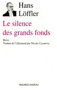H Loffler - Le silence des grands fonds - Récit.