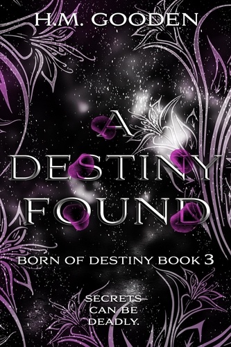  H. M. Gooden - A Destiny Found - Born of Destiny, #3.