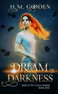  H. M. Gooden - Dream of Darkness - The Rise of the Light, #1.