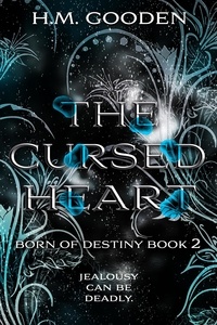  H. M. Gooden - The Cursed Heart - Born of Destiny, #2.