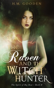  H. M. Gooden - The Raven and the Witch Hunter: The Spirit of Big Bear - The Raven and the Witch Hunter, #2.