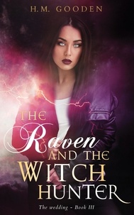  H. M. Gooden - The Raven and the Witch Hunter: The Wedding - The Raven and the Witch Hunter, #3.