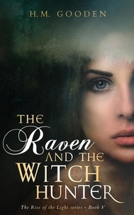  H. M. Gooden - The Raven and the Witch Hunter - The Rise of the Light, #5.