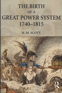 H-M Scott - The Birth of a Great Power System, 1740-1815.