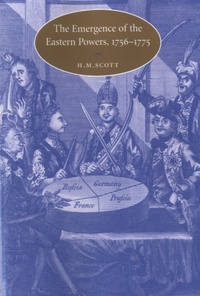 H-M Scott - The Emergence of the Eastern Powers, 1756-1775.