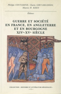 H. Maurice Keen et Charles Giry-Deloison - Guerre et société en France, en Angleterre et en Bourgogne XIVe-XVe siècle.