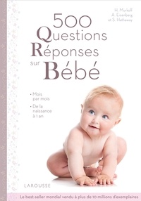 H Murkoff et A. Eisenberg - 500 questions réponses sur bébé.