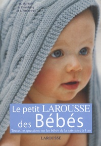 H Murkoff - Le petit Larousse des Bébés.