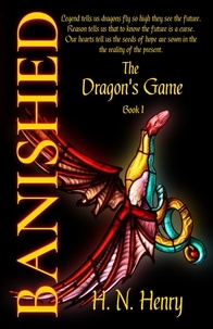  H. N. Henry - Banished The Dragon's Game Book I - The Dragon's Game.