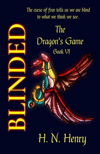  H. N. Henry - BLINDED The Dragon's Game Book VI - The Dragon's Game, #6.