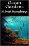 H. Noel Humphreys - Ocean Gardens.