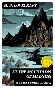 AT THE MOUNTAINS OF MADNESS (The Lost World Classic)